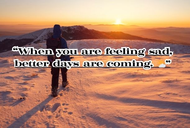 When you are feeling sad quotes
